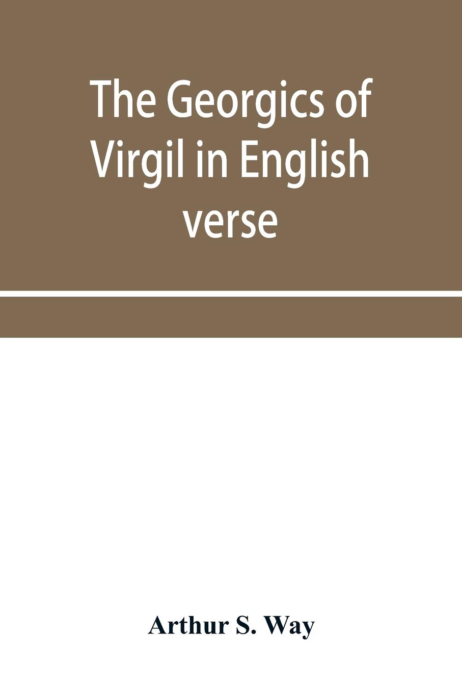 The Georgics of Virgil in English verse