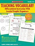 Teaching Vocabulary: Differentiated Instruction With Leveled Graphic Organizers: 40+ Reproducible, Leveled Organizers That Help You Teach Vocabulary ... Learning Needs Easily and Effectively