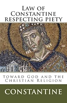 Paperback Law of Constantine respecting piety toward God and the Christian Religion Book