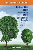  The Pocket Mentor: Insider Tips from America\'s Most Successful People (English Edition)