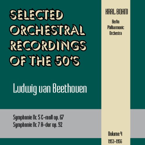 Image of Selected Orchestral Recordings of the 50's - Ludwig van Beethoven (Symphonie Nr. 5, Symphonie Nr. 7) Volume 4 (1953 - 1956)