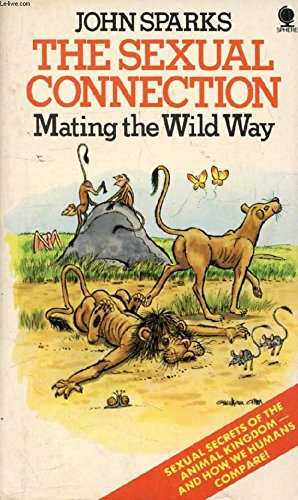 The Sexual Connection: Mating the Wild Way 0070599084 Book Cover