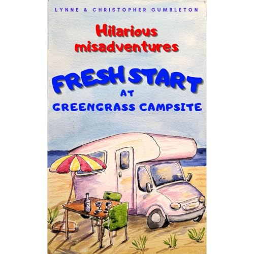 FRESH START AT GREENGRASS CAMPSITE by Lynne and Christopher Gumbleton episode artwork