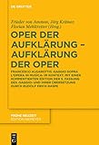 Oper der Aufklärung – Aufklärung der Oper: Francesco Algarottis 'Saggio sopra l'opera in musica' im Kontext. Mit einer kommentierten Edition der 5. ... Erich Raspe (Frühe Neuzeit, 214, Band 214)