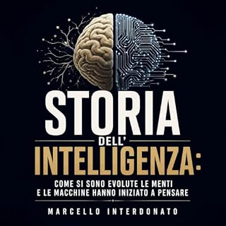 Storia dell'intelligenza: Come si sono evolute le menti e le macchine hanno iniziato a pensare copertina