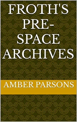 Froth's Pre-space Archives
