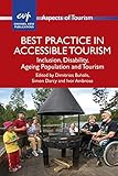 Best Practice in Accessible Tourism: Inclusion, Disability, Ageing Population and Tourism (Aspects of Tourism, 53)