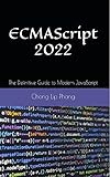 ECMAScript 2022: The Definitive Guide to Modern JavaScript (English Edition)