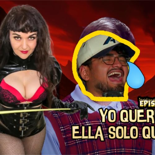 Ep. 58 - yo QUER&Iacute;A AMOR y ella QUER&Iacute;A ACTO 😱 - 💦 EL MINGITORIO PODCAST