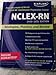 Kaplan NCLEX-RN 2010-2011 Edition: Strategies, Practice, and Review