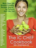 The IC Chef Cookbook: More Than 260 Bladder Friendly Recipes Shared By Patients Just Like You 0979784018 Book Cover