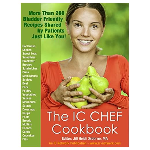 The IC Chef Cookbook: More Than 260 Bladder Friendly Recipes Shared By Patients Just Like You