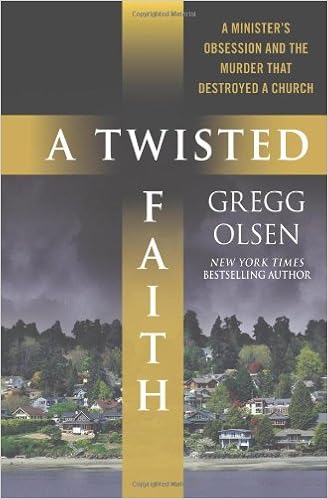 A Twisted Faith: A Minister's Obsession and the Murder That Destroyed a Church book cover