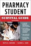 Pharmacy Student Survival Guide, Second Edition (Nemire, Pharmacy Student Survival Guide)