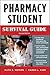 Pharmacy Student Survival Guide, Second Edition (Nemire, Pharmacy Student Survival Guide)