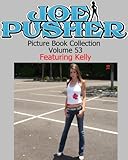 Joe Pusher Picture Book Volume 53 Featuring Kelly (Joe Pusher Picture Book Collection)