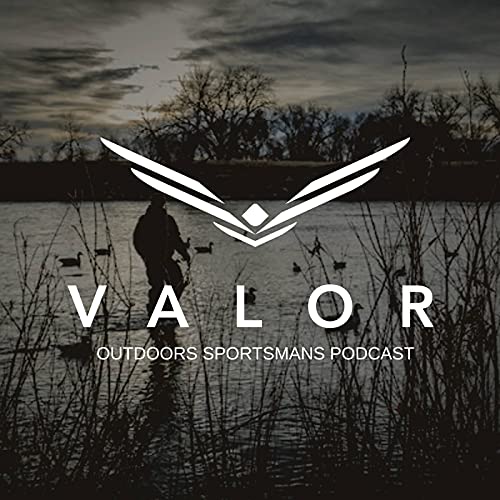 Valor Outdoors Sportsmans Podcast Titelbild