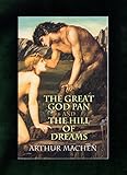 The Great God Pan and The Hill of Dreams