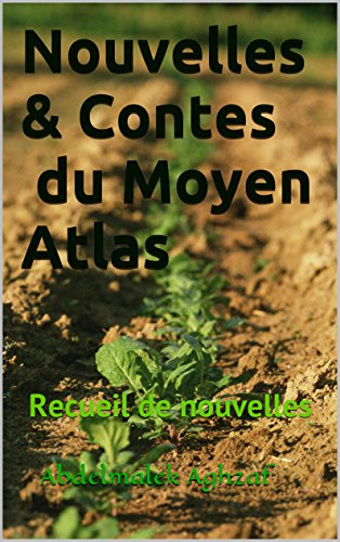 Nouvelles  Contes du Moyen Atlas: Recueil de nouvelles (French Edition)