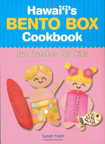 Hawaii's Bento Box Cookbook: Fun Lunches for Kids