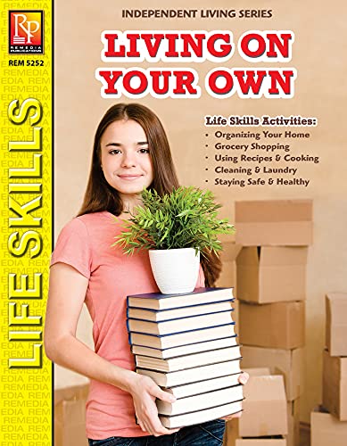 Independent Living: Living On Your Own | Life Skills Workbook for Teens & Young Adults | Real-World Skills for Responsibility, Health, Safety & Home Management