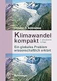 Klimawandel kompakt: Ein globales Problem wissenschaftlich erklärt - Christian Schönwiese 