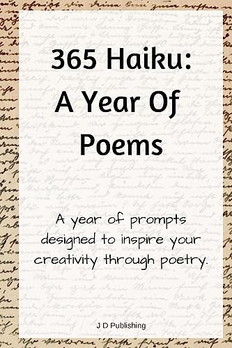365 Haiku: A Year of Poems with Prompts to Inspire Creativity Through Poetry