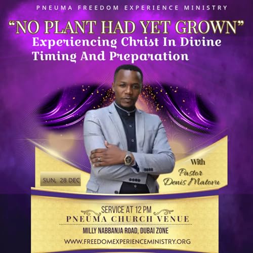 No Plant Had Yet Grown- By Pastor Denis Matovu