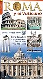 Roma y el Vaticano. Para descubrir la Roma arqueologica y monumental