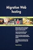 Migration Web hosting All-Inclusive Self-Assessment - More than 700 Success Criteria, Instant Visual Insights, Comprehensive Spreadsheet Dashboard, Auto-Prioritized for Quick Results