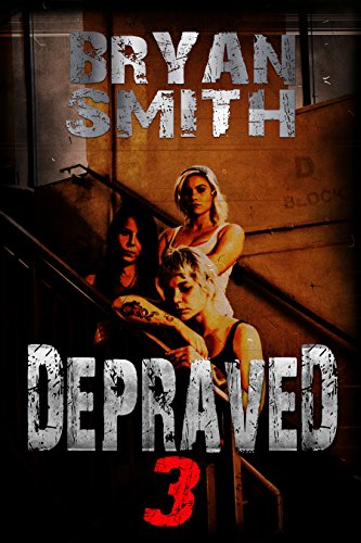 Amazon Com Depraved 3 Ebook Smith Bryan Kindle Store Amazon Com Depraved 3 Ebook Smith Bryan Kindle Store