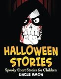 Halloween Stories: Spooky Short Stories for Children (Halloween Short Stories for Kids) (Volume 4)
