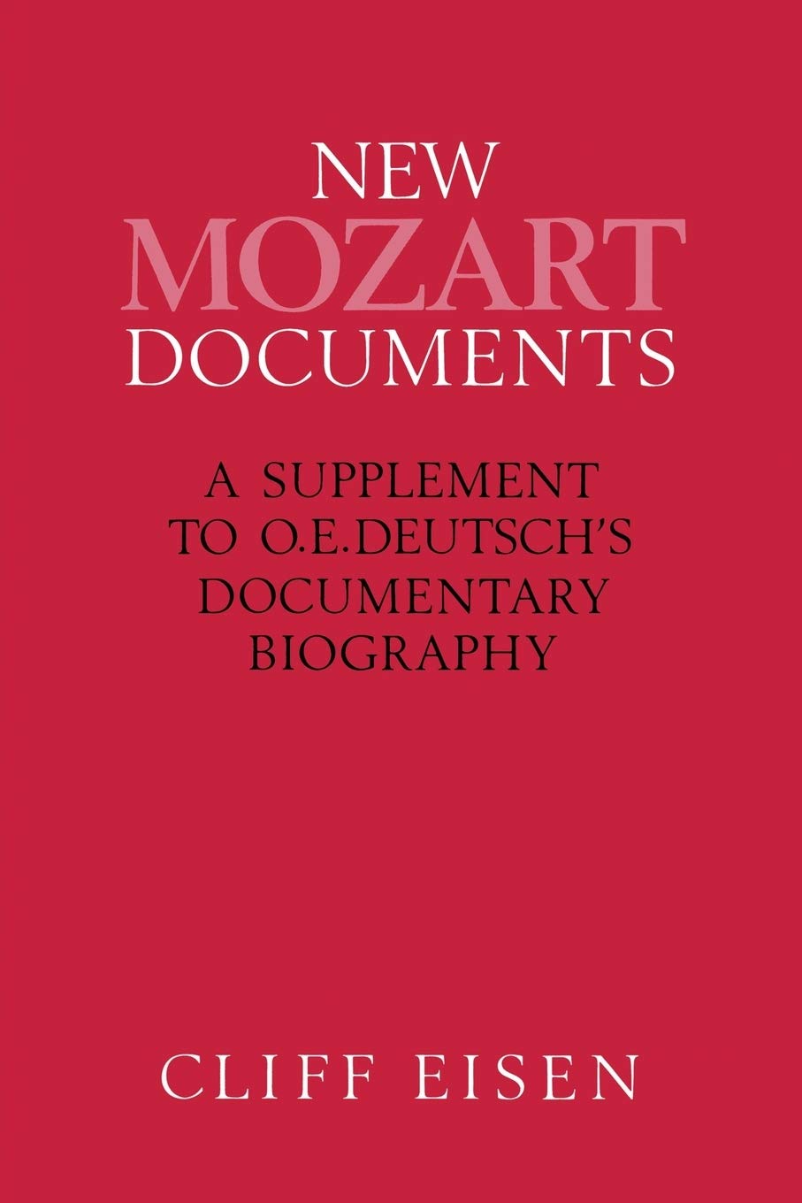 New Mozart Documents: Supplement to Deutschs Biography
