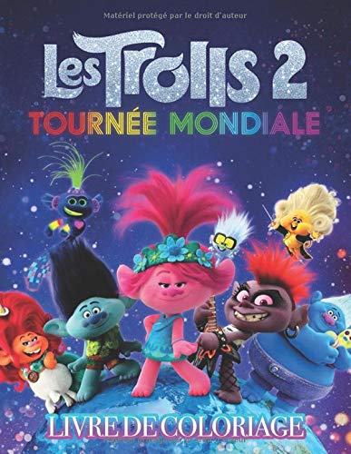 Les Trolls 2 Tournée Mondiale Livre de Coloriage: Livre de coloriage spécial pour les enfants!