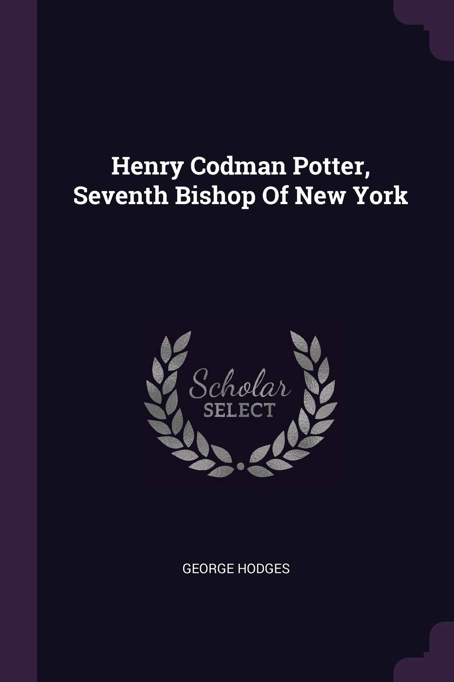 Henry Codman Potter, Seventh Bishop Of New York