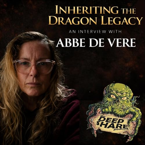 121. Inheriting the Dragon Legacy, with Abbe De Vere