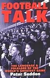 Football Talk: The Language & Folklore of the World's Greatest Game