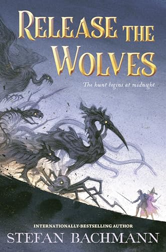 Release the Wolves: A Suspenseful Middle Grade Fantasy About Choosing Rebellion Over Fear for Kids (Ages 8-12)