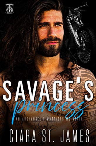Savage's Princess: Savage by nature, stalker beware (Dublin Falls' Archangel's Warriors MC Book 2)