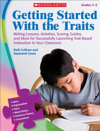 Getting Started With the Traits: 3-5: Writing Lessons, Activities, Scoring