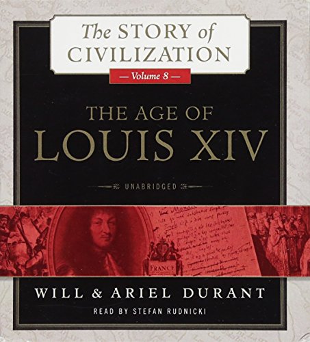 The Age of Louis XIV (The Story of Civilization, 8)