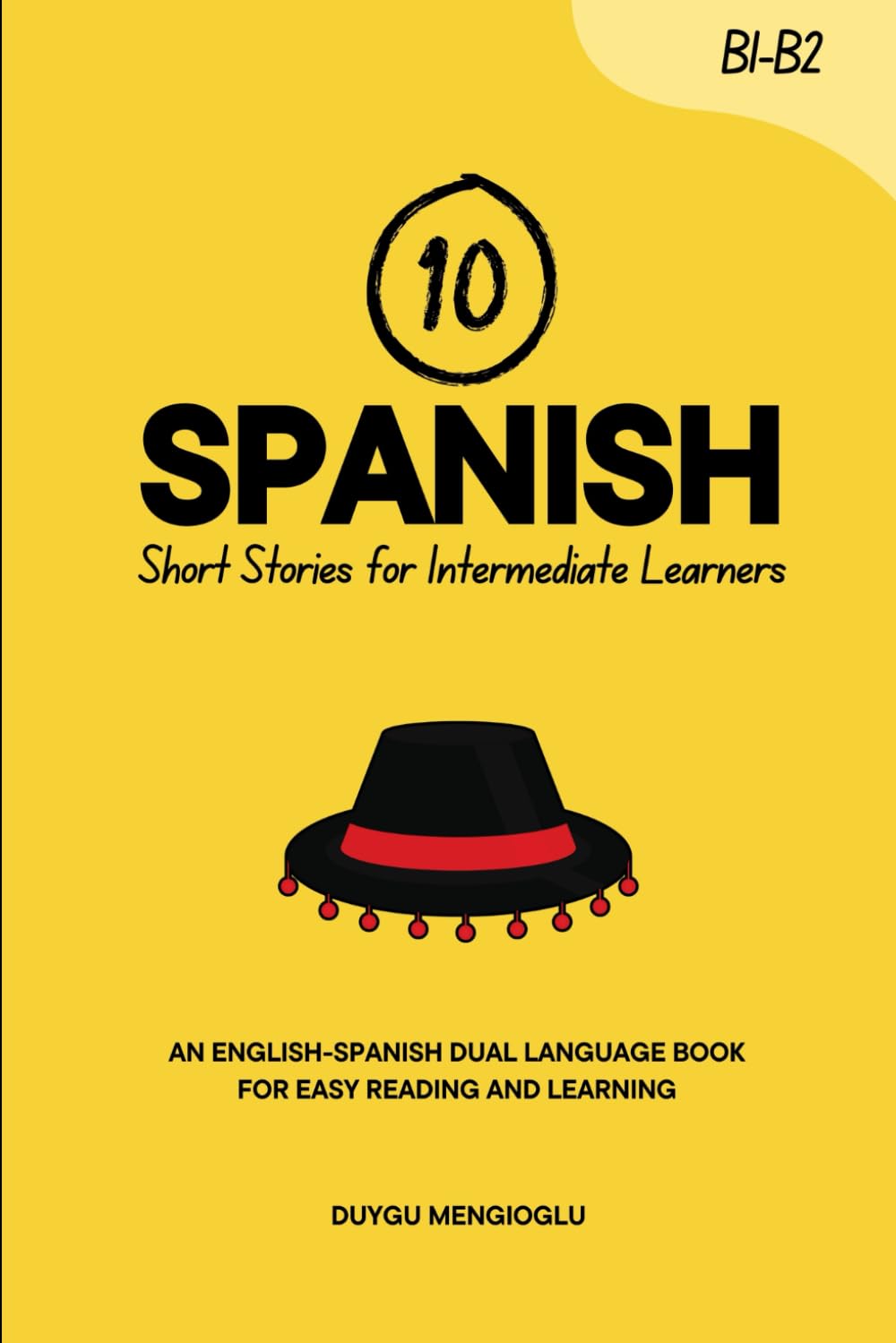 10 Spanish Short Stories for Intermediate Learners: An English-Spanish Dual-Language Book for Easy Reading and Learning (Learn Spanish)