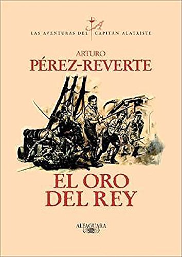El oro del rey (Las aventuras del capitán Alatriste 4)