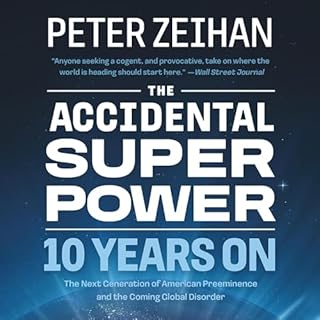 The Accidental Superpower Audiobook By Peter Zeihan cover art