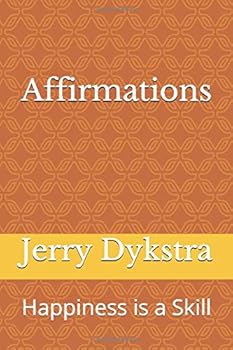 Paperback Affirmations: Happiness is a Skill (Life Skills Self-Help Series for building Self-Confidence and Achieving Goals) Book
