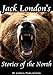 Jack London's Stories of the North (78 short stories and 2 novels; interactive table of contents)