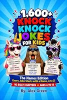 1,600+ Knock Knock Jokes For Kids: The Names Edition: Every Joke Starts with a Name, A to Z! 1967624232 Book Cover