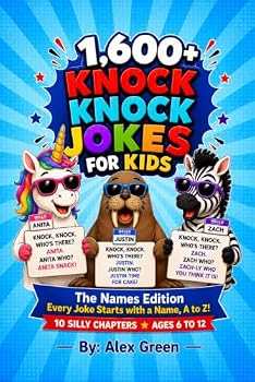 1,600+ Knock Knock Jokes For Kids: The Names Edition: Every Joke Starts with a Name, A to Z!