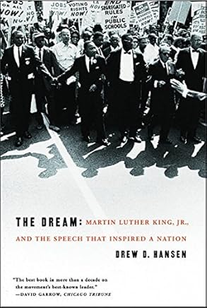 [The Dream: Martin Luther King, Jr., and the Speech that Inspired a Nation] [By: Hansen, Drew] [February, 2005]