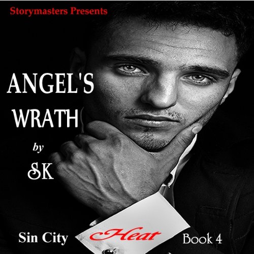 ANGEL'S WRATH by SK (SIN CITY HEAT SERIES Book 4)